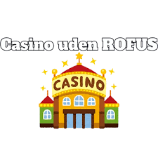 Casino Sider Uden ROFUS Find Dine Favoritter